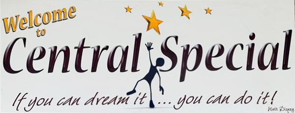 Welcome to Central Special - where if you can dream it ... you can do it - Walt Disney